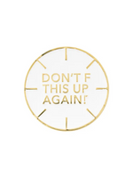 DON'T F THIS UP AGAIN ALIGNMENT GOLF BALL MARKER