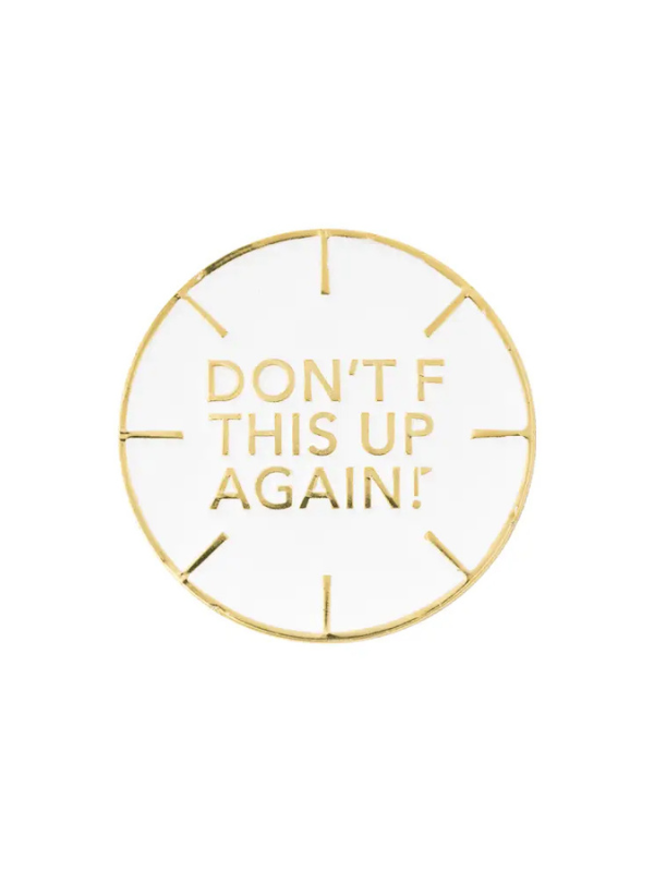 DON'T F THIS UP AGAIN ALIGNMENT GOLF BALL MARKER