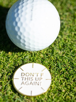 DON'T F THIS UP AGAIN ALIGNMENT GOLF BALL MARKER