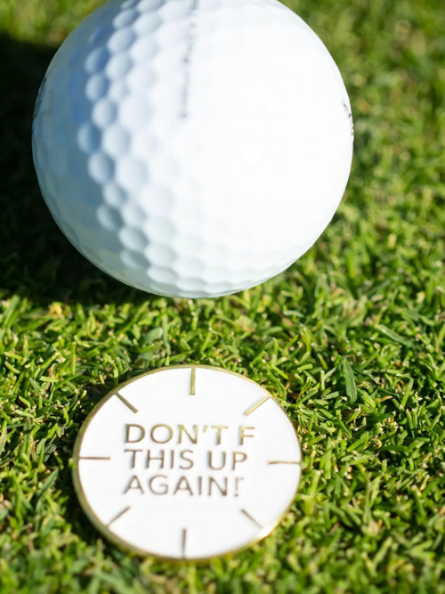 DON'T F THIS UP AGAIN ALIGNMENT GOLF BALL MARKER