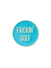 FRICKIN' GOLF BALL MARKER